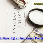 How to Save Big on Insurance Premiums